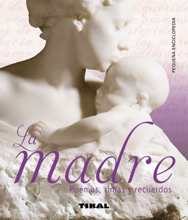 La madre. Poemas, rimas y...