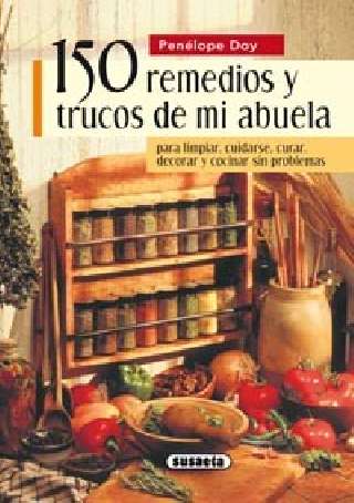 150 Remedios y trucos de mi...
