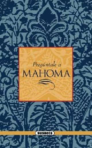 Mahoma. Vida y enseñanzas...