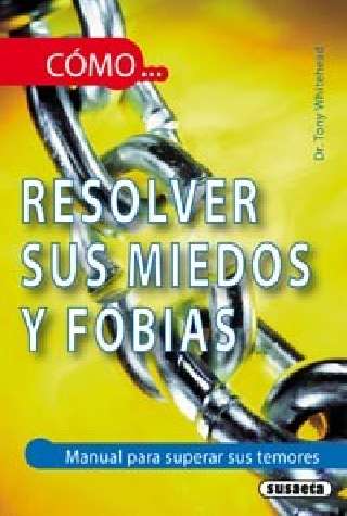 Cómo resolver sus miedos y...
