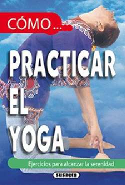Cómo practicar el yoga