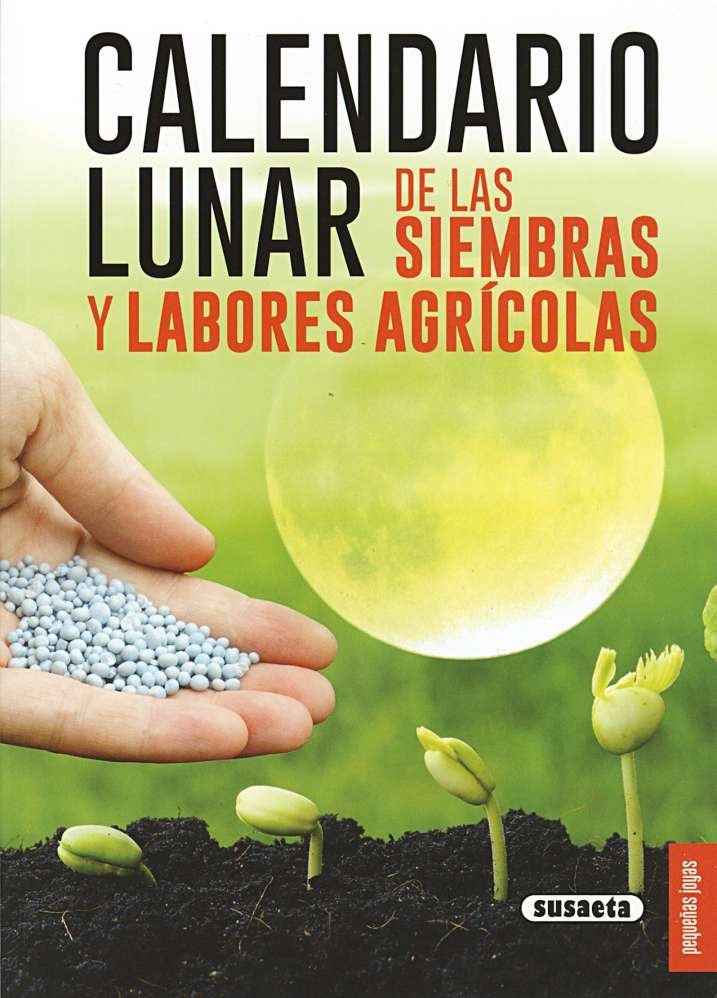 Calendario lunar de las siembras y labores agrícolas Editorial