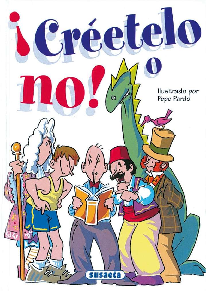 ¡Créetelo o no!