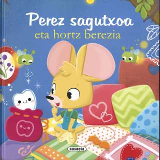 Perez sagutxoa eta hortz...