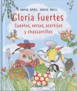 Gloria Fuertes. Tanto amas,...